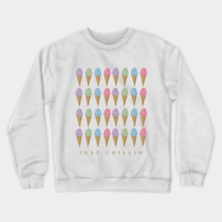 Just Chillin' Ice Cream Cones Crewneck Sweatshirt